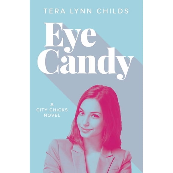 City Chicks Eye Candy, Book 1, (Paperback)