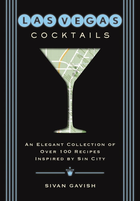City Cocktails: Las Vegas Cocktails: Over 100 Recipes Inspired by Sin City (Hardcover)
