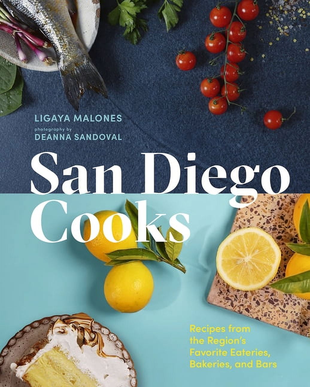 City Cooks: San Diego Cooks: Recipes from the Region's Favorite Eateries, Bakeries, and Bars (Hardcover)
