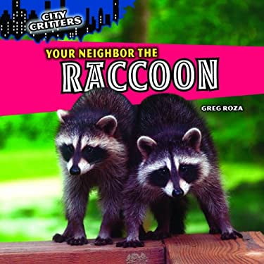 Pre-Owned Your Neighbor the Raccoon (Library Binding) 9781448850006