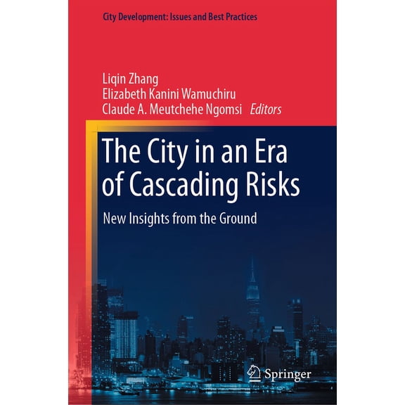 City Development: Issues and Best Practi The City in an Era of Cascading Risks: New Insights from the Ground, (Hardcover)