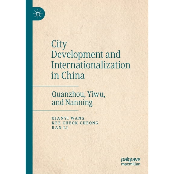 City Development and Internationalization in China: Quanzhou, Yiwu, and Nanning, (Paperback)