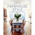 thumbnail image 1 of City Farmhouse Style: Designs for a Modern Country Life, (Hardcover), 1 of 1
