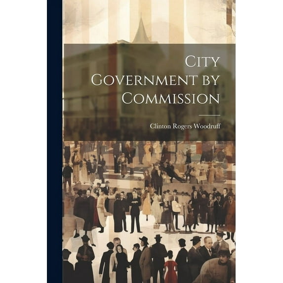 City Government by Commission (Paperback)
