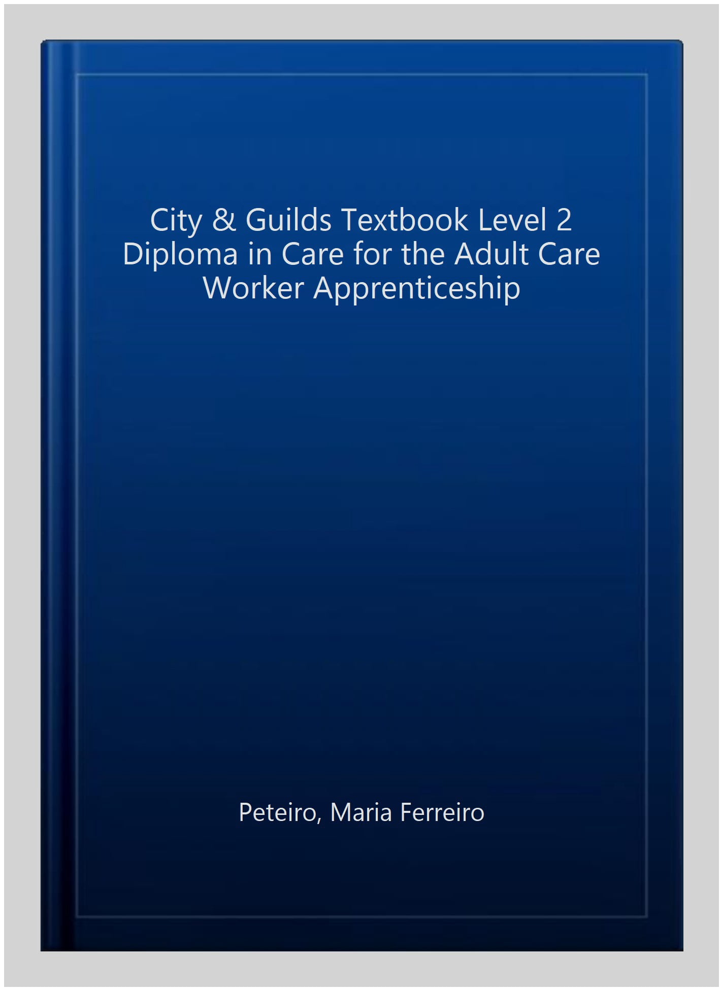 City & Guilds Textbook Level 2 Diploma In Care For The Adult - Walmart ...