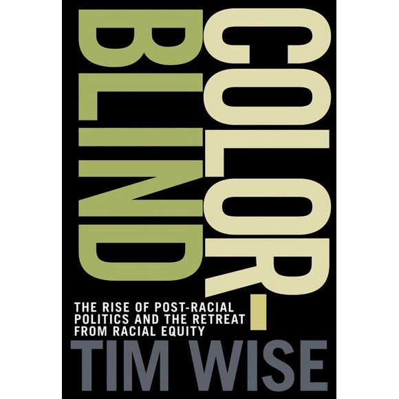 City Lights Open Media Colorblind: The Rise of Post-Racial Politics and the Retreat from Racial Equity, (Paperback)