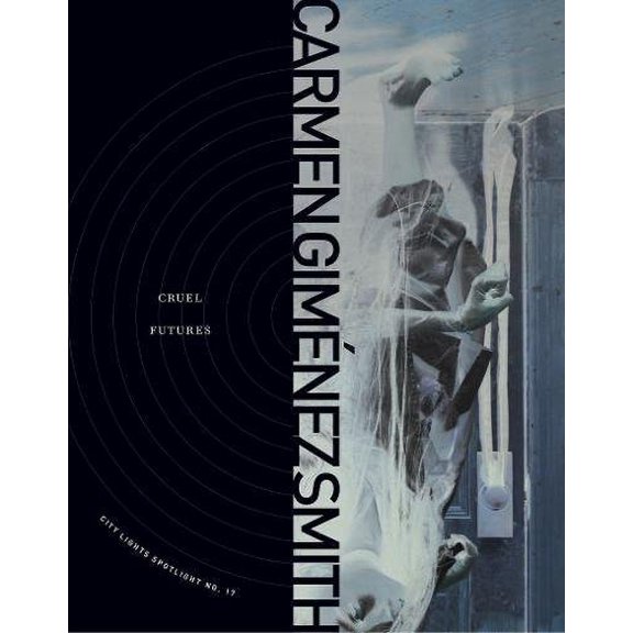 Pre-Owned Cruel Futures: City Lights Spotlight No. 17 (Paperback) 0872867587 9780872867581