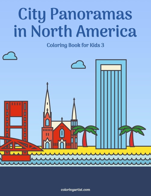 City Panoramas in North America City Panoramas in North America Coloring Book for Kids 3, Book 3, (Paperback)