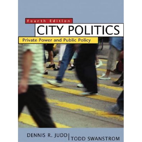 Pre-Owned City Politics: Private Power and Public Policy, Fourth Edition (Paperback) 0321129717 9780321129710