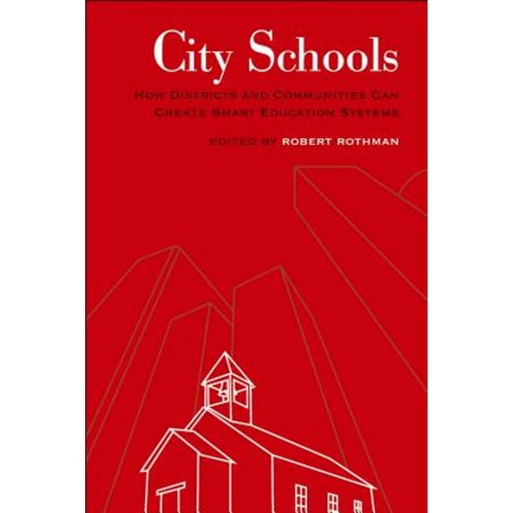 Pre-Owned City Schools: How Districts and Communities Can Create Smart Education Systems Paperback Rothman, Robert