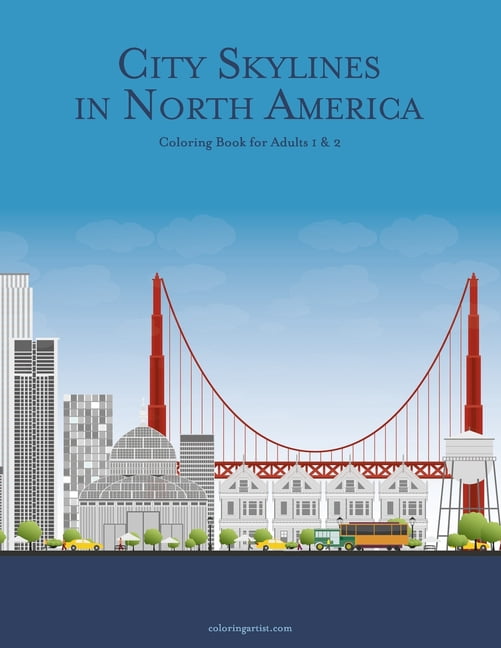 City Skylines in North America City Skylines in North America Coloring Book for Adults 1 &amp; 2, Book 12, (Paperback)