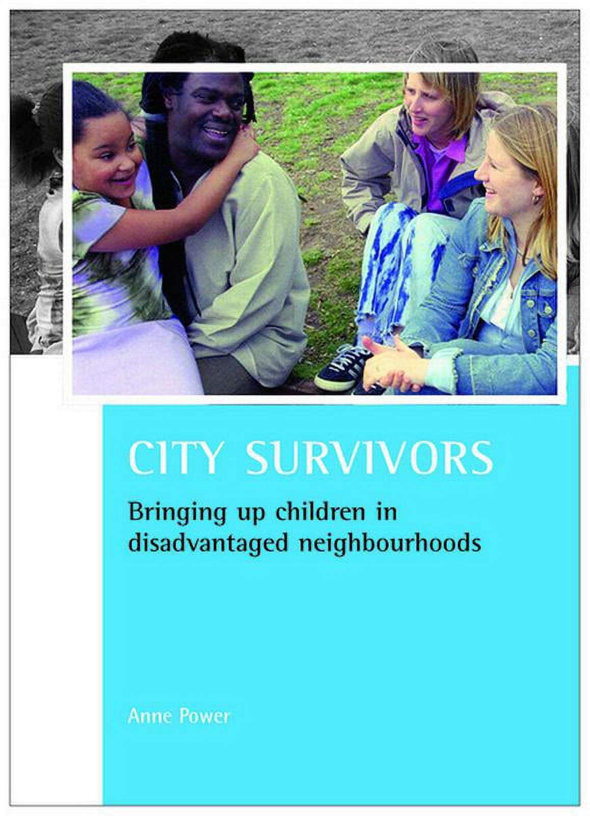 City Survivors : Bringing Up Children in Disadvantaged Neighbourhoods ...