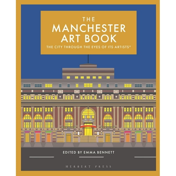 The city through the eyes of its artists: The Manchester Art Book : The city through the eyes of its artists (Hardcover)