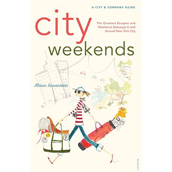 Pre-Owned City Weekends: Greatest Escapes and Weekend Getaways In and Around New York City, 9780789318572, 0789318571, Paperback,