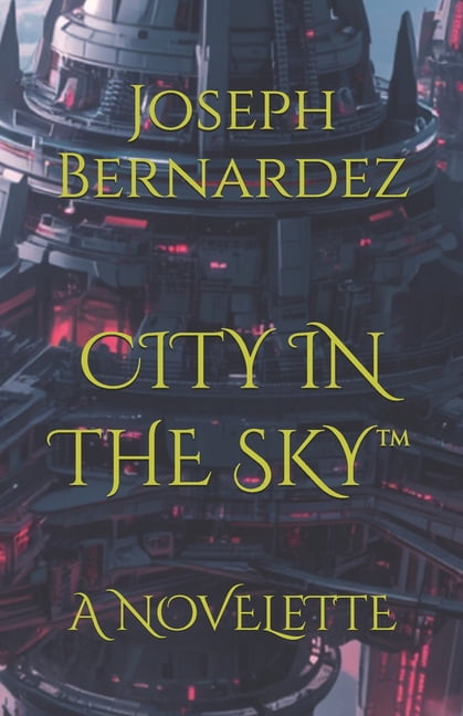 City in the Sky(tm): A Novelette, (Paperback)
