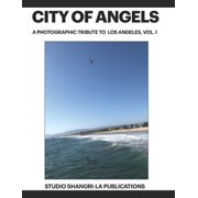 City of Angels A Photographic Tribute To Los Angeles, Vol. I, Paperback