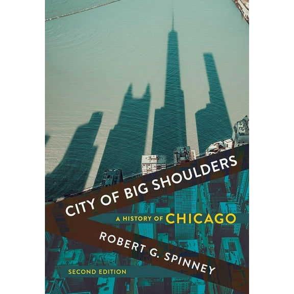 City of Big Shoulders: A History of Chicago (Paperback)