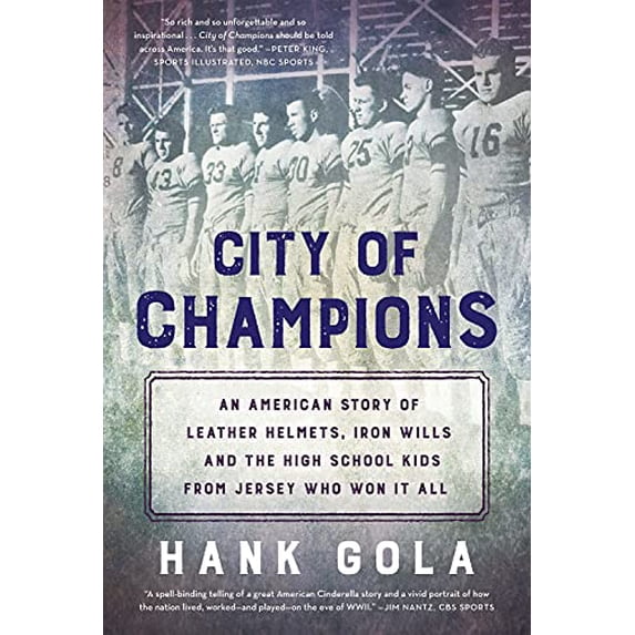 Pre-Owned City of Champions: An American Story of Leather Helmets, Iron Wills and the High School Kids from Jersey Who Won It All (Hardcover) 1732222703 9781732222700