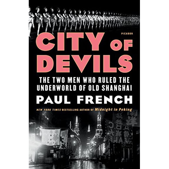 Pre-Owned City of Devils: The Two Men Who Ruled the Underworld of Old Shanghai (Hardcover) 1250170583 9781250170583