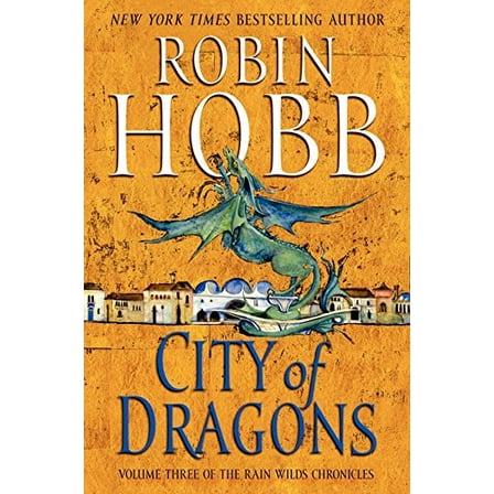 Pre-Owned City of Dragons: Volume Three of the Rain Wilds Chronicles, 9780061561634, 0061561630, Hardcover,
