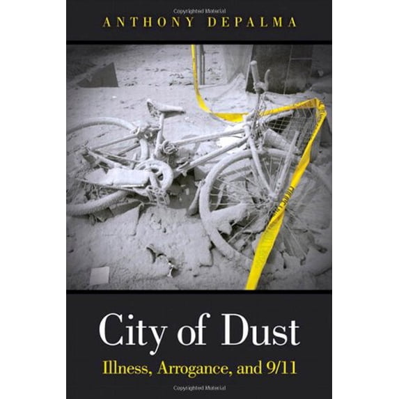 Pre-Owned City of Dust: Illness, Arrogance, and 9/11 (FT Press Science) (Hardcover) 0131385666 9780131385665