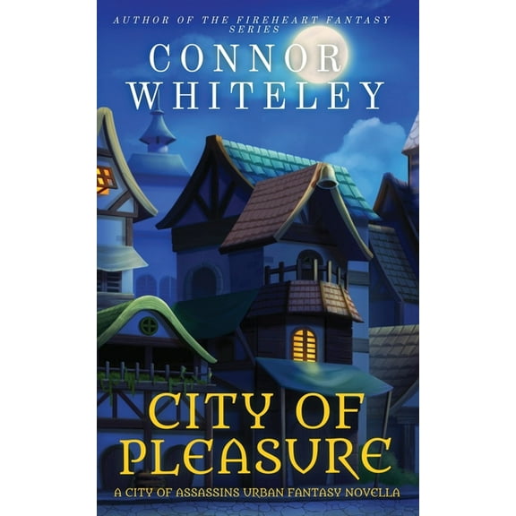 City of Assassins Fantasy City of Pleasure: A City of Assassins Urban Fantasy Novella, Book 3, (Paperback)
