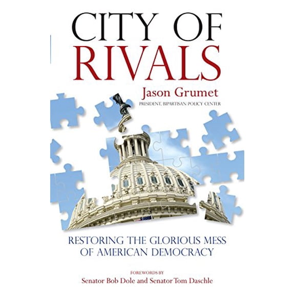 Pre-Owned City of Rivals: Restoring the Glorious Mess of American Democracy (Hardcover) 0762791586 9780762791583