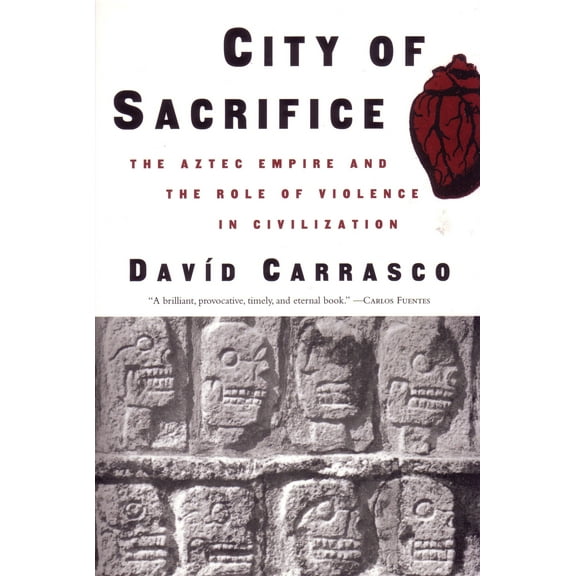 City of Sacrifice : The Aztec Empire and the Role of Violence in Civilization (Paperback)