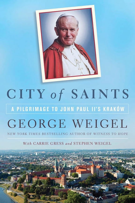 City of Saints: A Pilgrimage to John Paul II's Kraków, (Paperback)