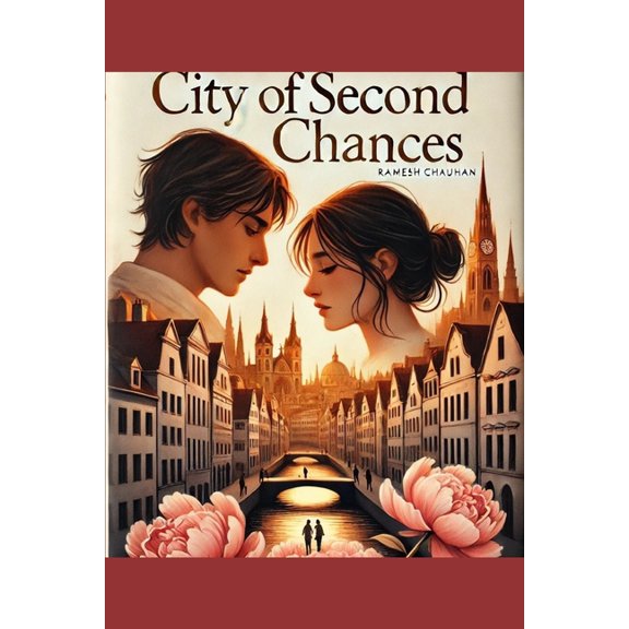 City of Second Chances: "Finding Love and Redemption in a City of New Beginnings", (Paperback)