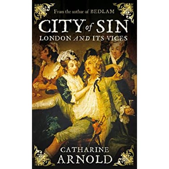 Pre-Owned City of Sin: London and Its Vices, 9781847373519, 1847373518, Hardcover, First Edition edition