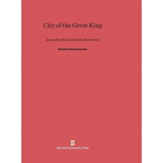 City of the Great King: Jerusalem from David to the Present, (Hardcover)