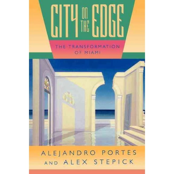 Pre-Owned City on the Edge: The Transformation of Miami (Paperback) 0520089324 9780520089327