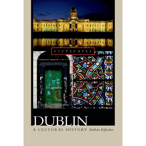 Cityscapes (Hardcover) Dublin: A Cultural History, (Hardcover)