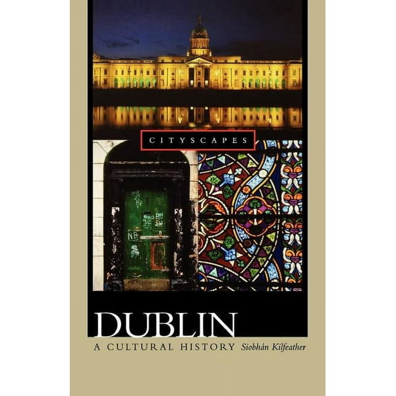 Cityscapes (Hardcover) Dublin: A Cultural History, (Paperback)