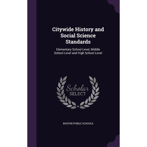 Citywide History and Social Science Standards : Elementary School Level, Middle School Level and High School Level (Hardcover)