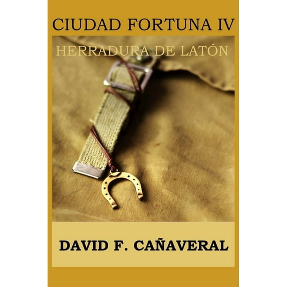 Ciudad Fortuna: Herradura de laton (Paperback)