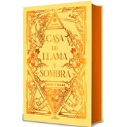 Ciudad Medialuna Casa de Llama Y Sombra Edici 3n Especial Limitada Cantos Pintados / House O F Flame and Shadow Special Limited Editio, Hardcover