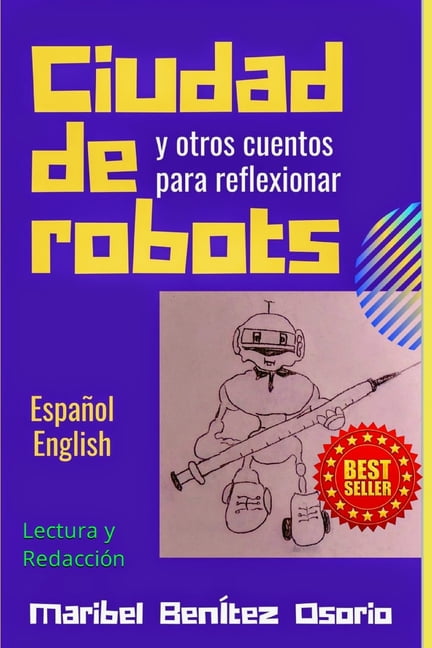 Ciudad de robots y otros cuentos para reflexionar (Paperback)