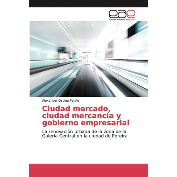 Ciudad mercado, ciudad mercancía y gobierno empresarial (Paperback)