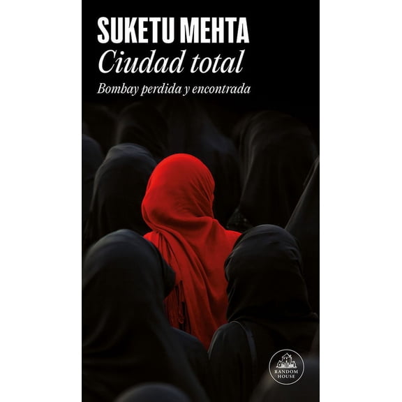 Ciudad total: Bombay perdida y encontrada /Maximum City: Bombay Lost and Found (Paperback)