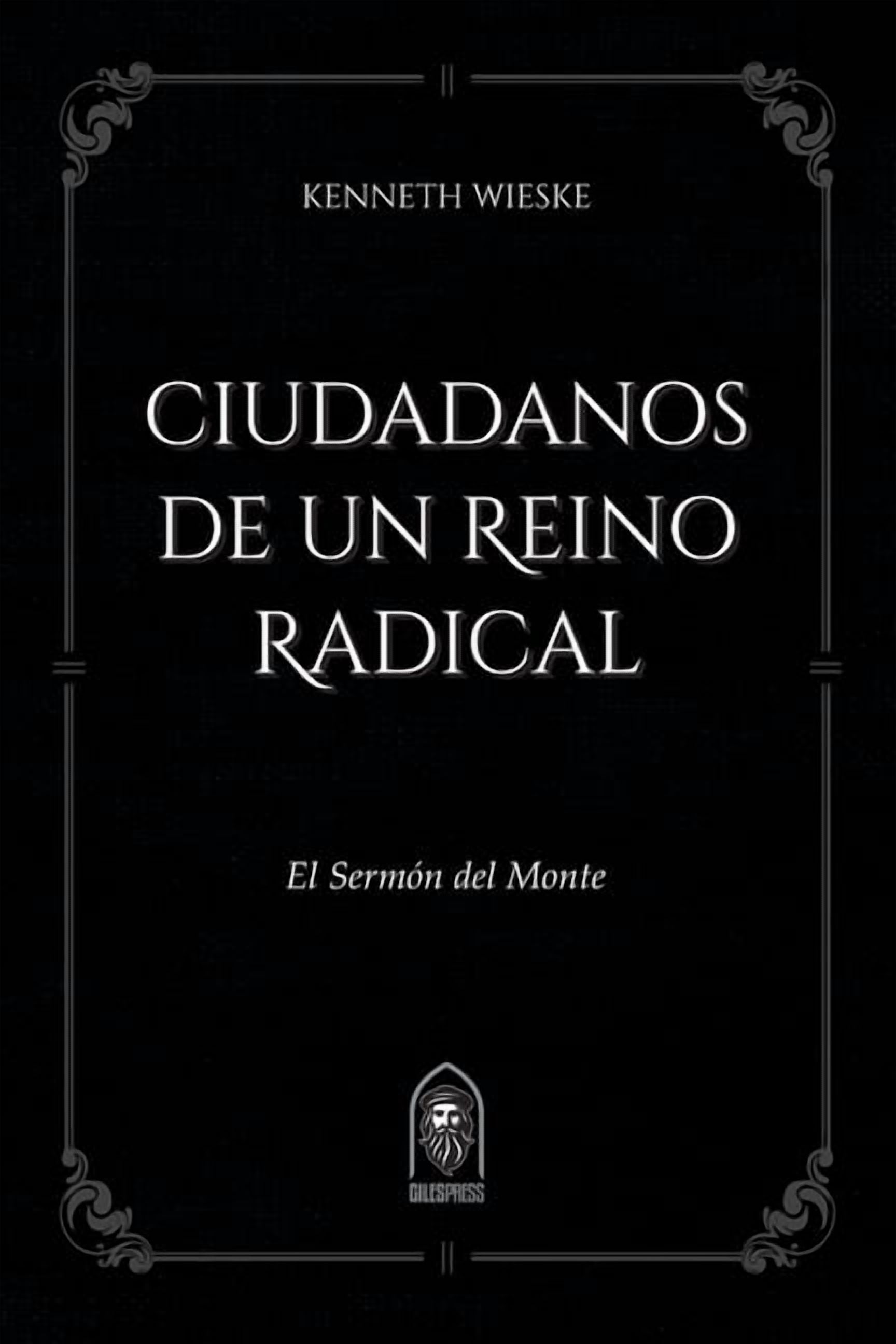 Ciudadanos de un Reino Radical: El SermÃ³n del Monte, (Paperback)