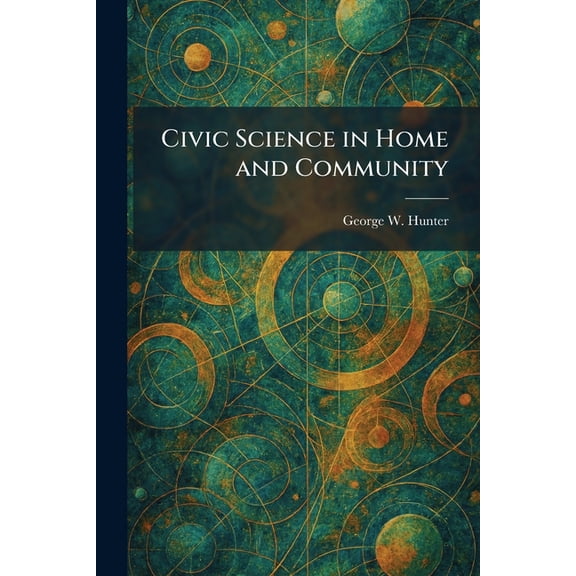 Civic Science in Home and Community, (Paperback)