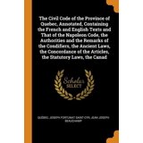 The Civil Code of the Province of Quebec, Annotated, Containing the ...