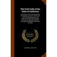 thumbnail image 1 of The Civil Code of the State of California : As Enacted in 1872, and Amended at the Sessions of 1873-4, 1875-6, and 1877-8, With References to the Decisions in Which the Code Was Cited, and an Appendix of General Laws Upon the Subjects Embraced in the Code (Hardcover), 1 of 1