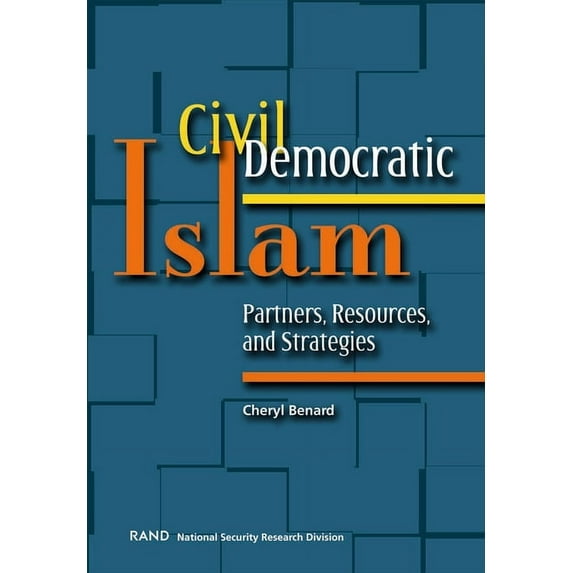 Civil Democratic Islam: Partners, Resources, and Strategies, (Paperback)