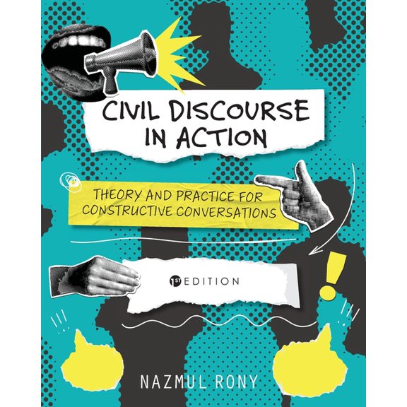 Civil Discourse in Action: Theory and Practice for Constructive Conversations, (Paperback)