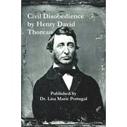 DR LISA MARIE PORTUGAL Civil Disobedience by Henry David Thoreau (Paperback)