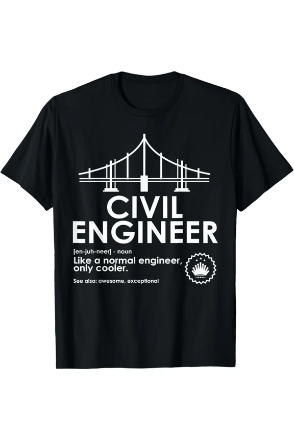 Civil Engineer Definition Funny Engineering Birthday Father Gift Unisex T-Shirt, up to Size 5XL