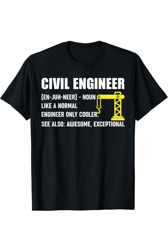 Civil Engineer Definition Funny Engineering Birthday T-Shirt
